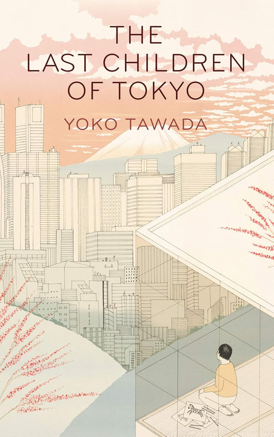 The Last Children of Tokyo Novel by Yoko Tawada