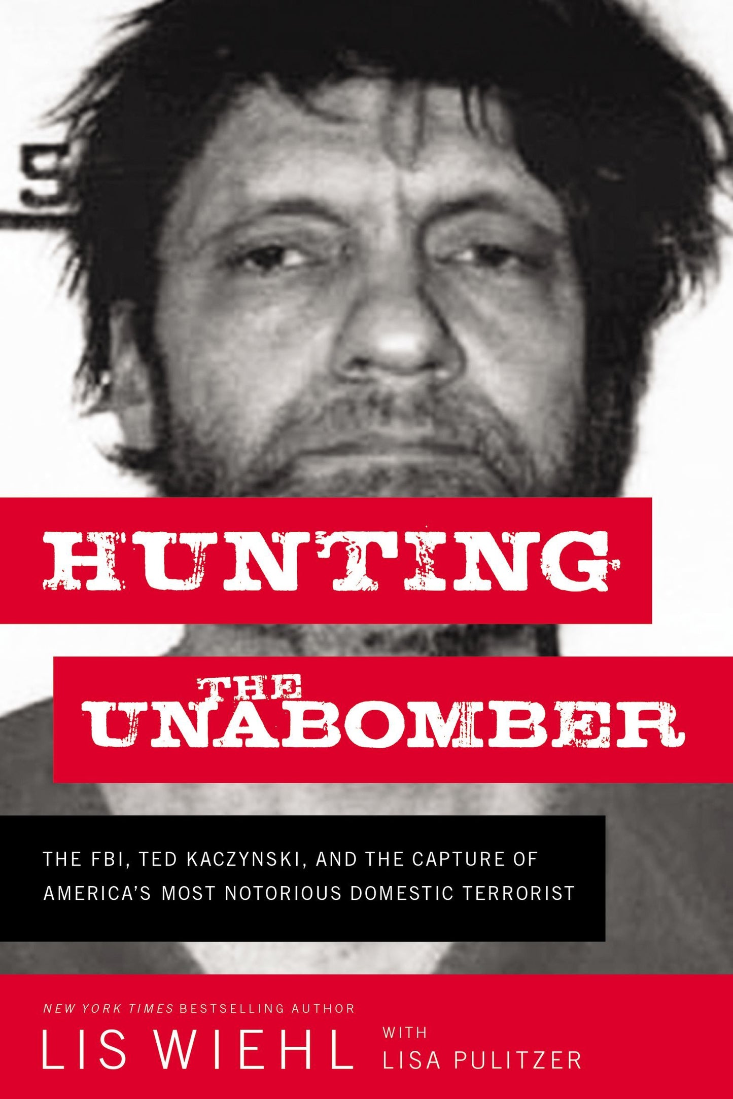 Hunting the Unabomber by Lis Wiehl