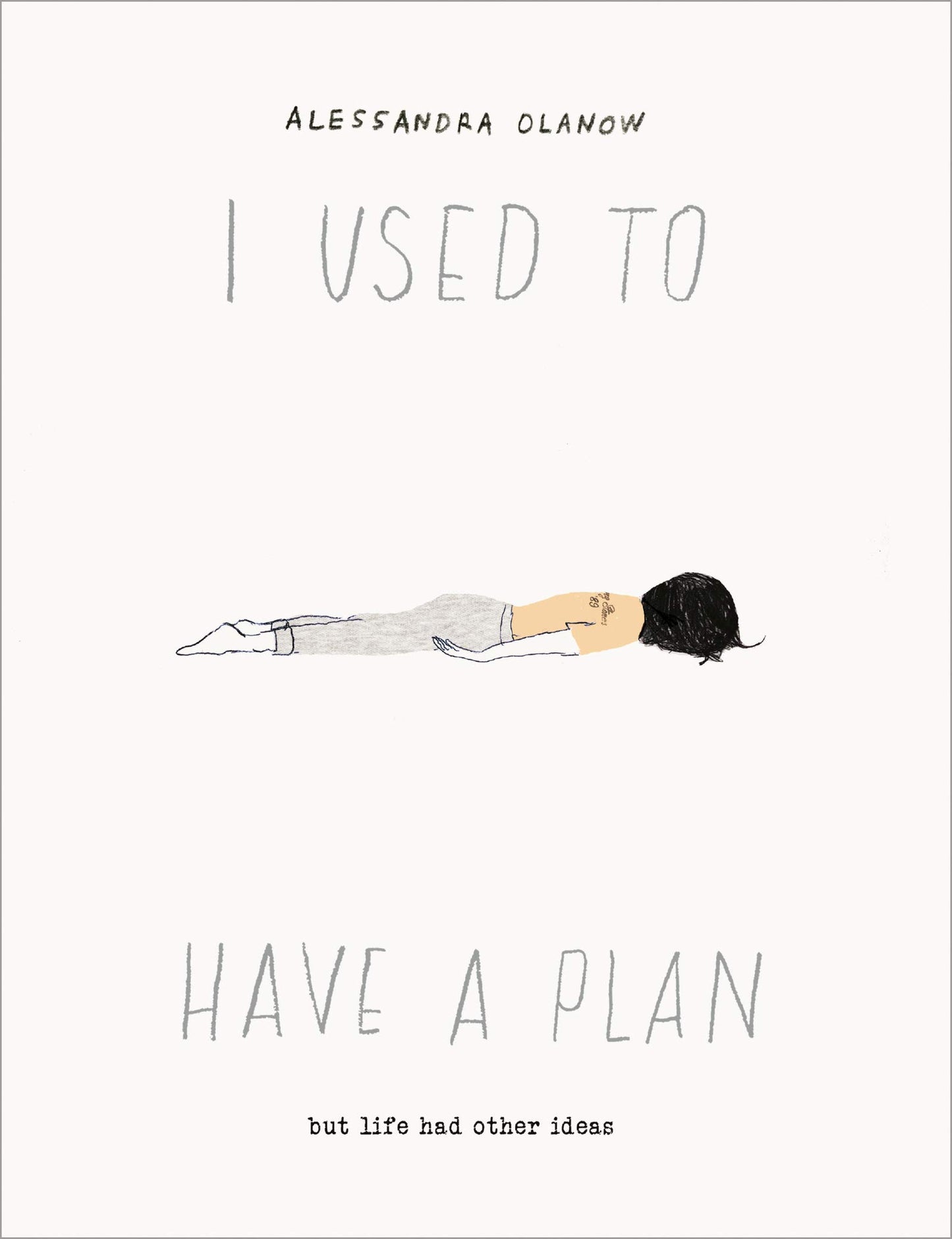 I Used to Have a Plan: But Life Had Other Ideas Book by Alessandra Olanow