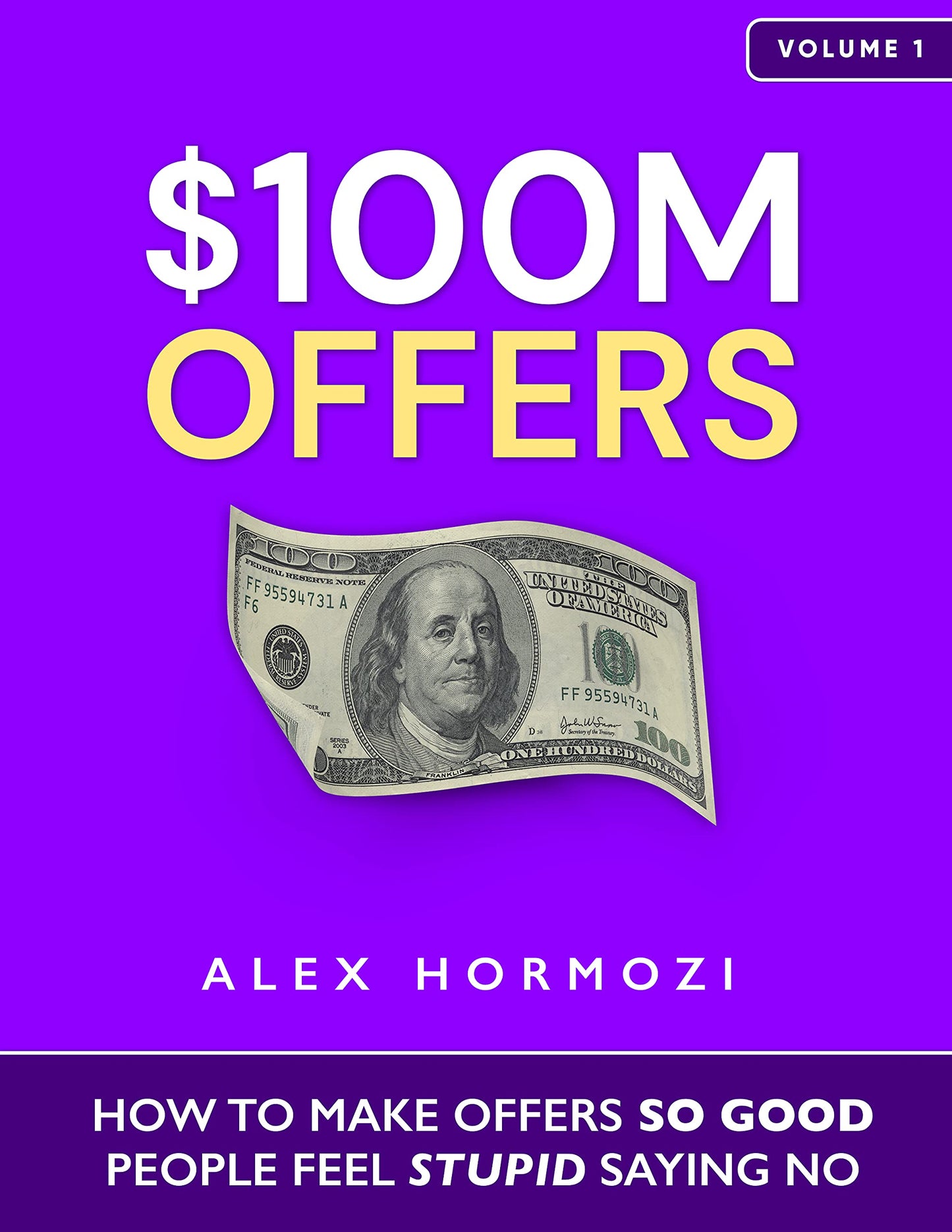 $100M Offers: How To Make Offers So Good People Feel Stupid Saying No
Book by Alex Hormozi