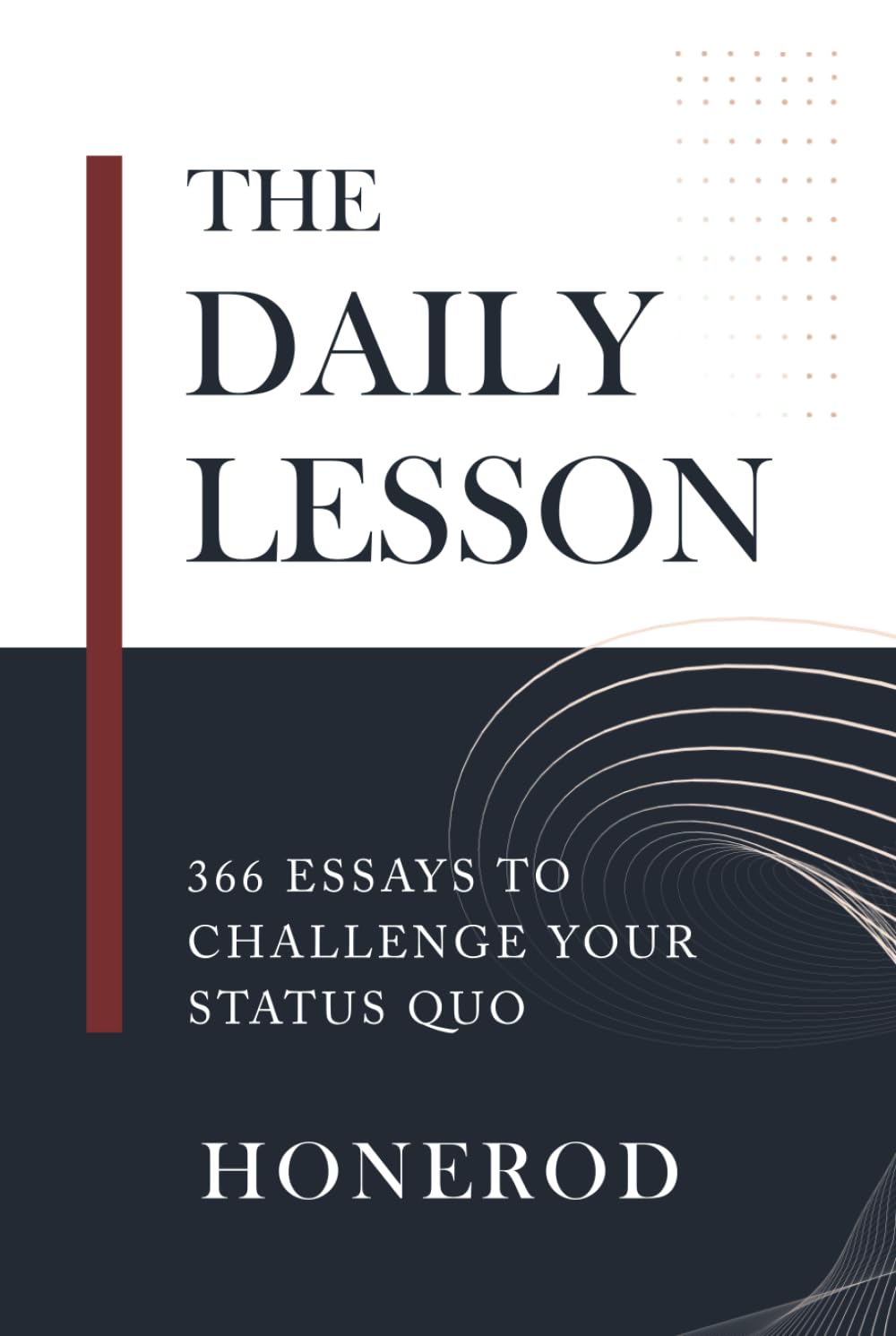 The Daily Lesson: 366 Essays to Change Your Status Quo Book by Honerod