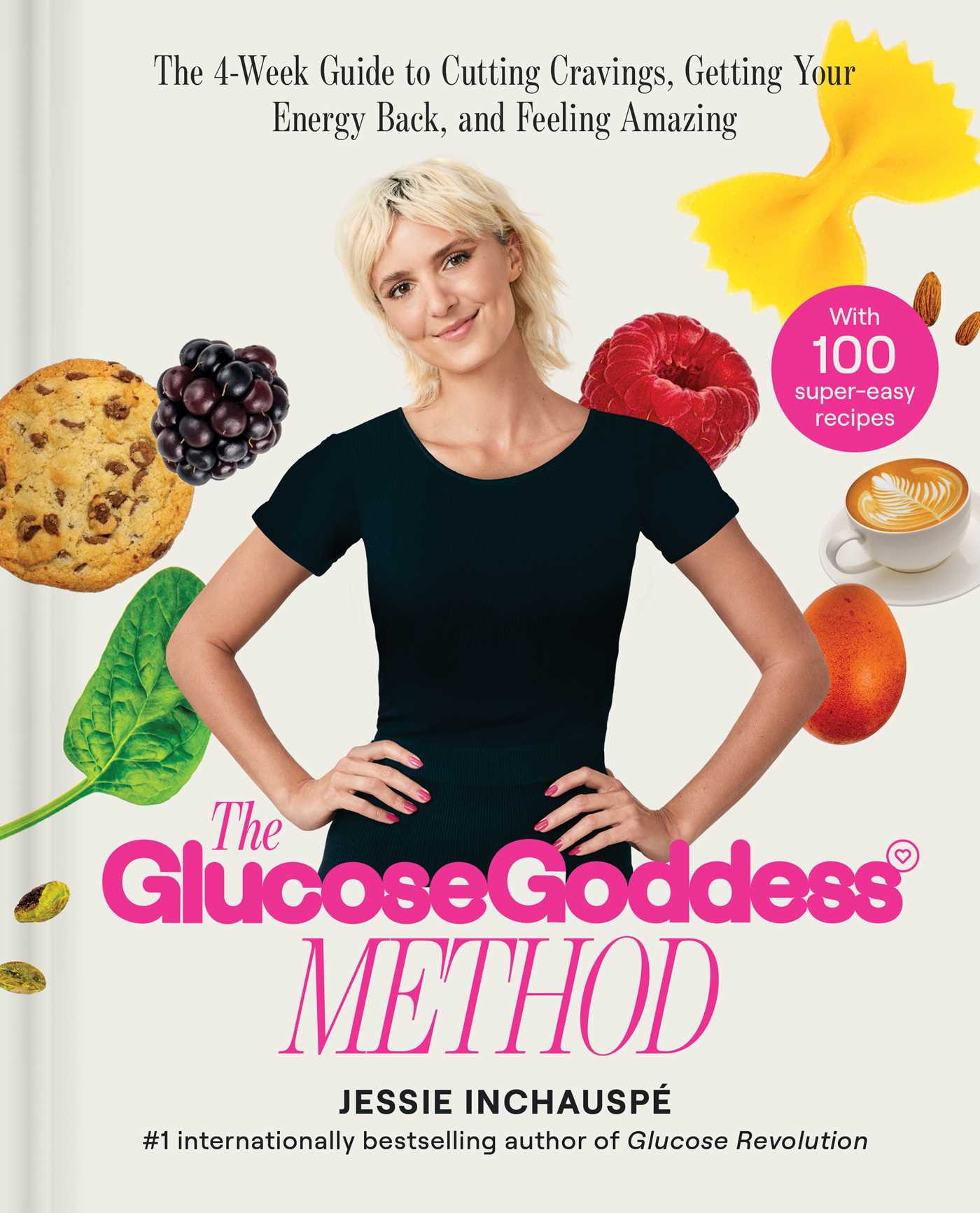 The Glucose Goddess Method: The 4-Week Guide to Cutting Cravings, Getting Your Energy Back, and Feeling Amazing by Jessie Inchauspe