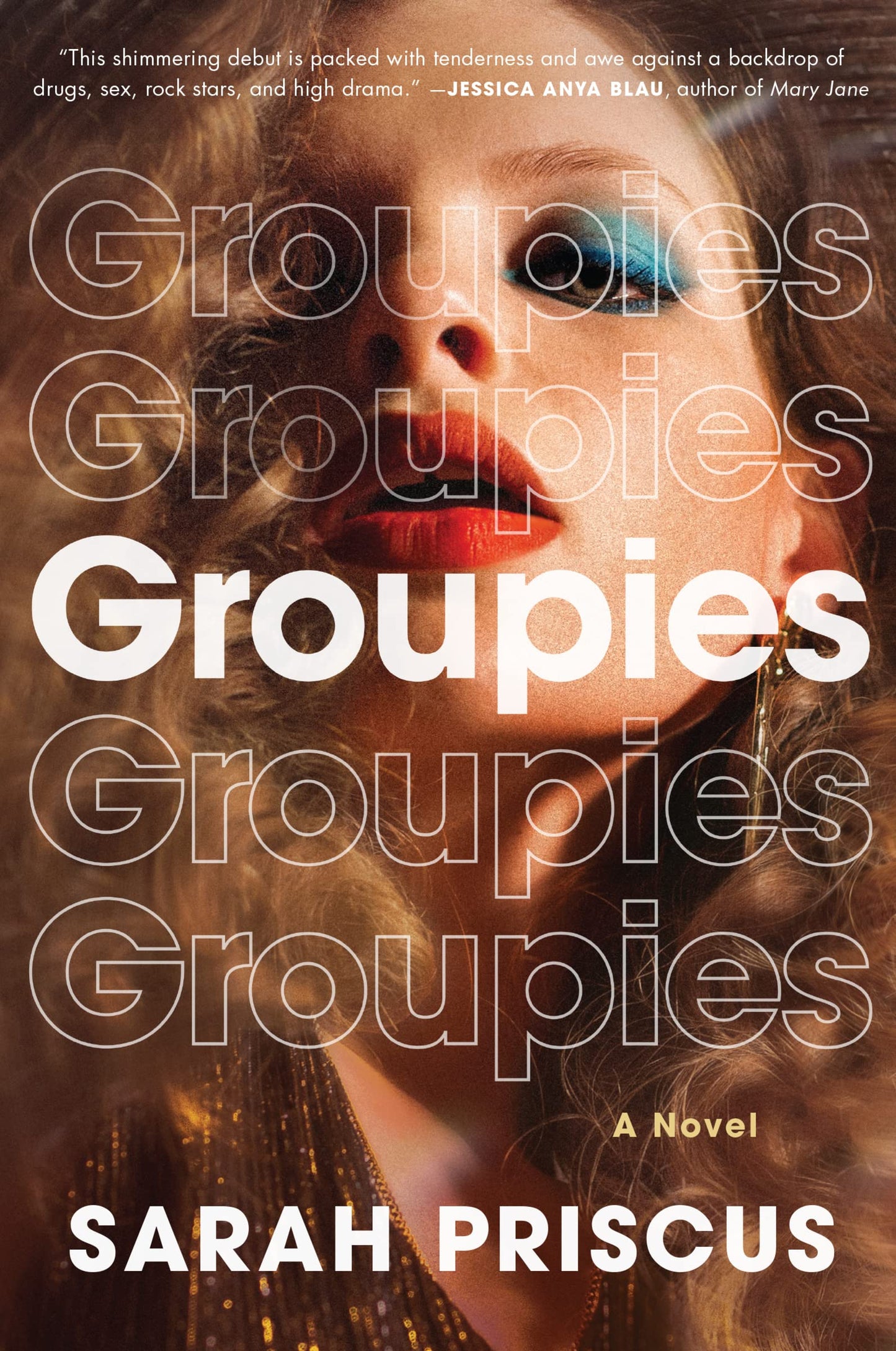 Groupies: A Novel Book by Sarah Priscus
