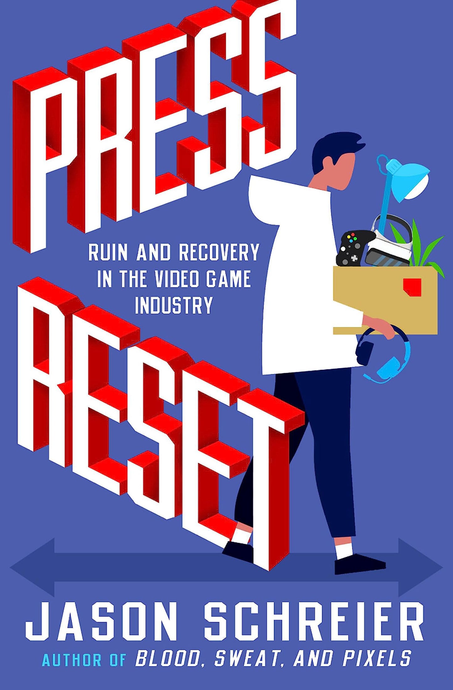 Press Reset: Ruin and Recovery in the Video Game Industry Book by Jason Schreier