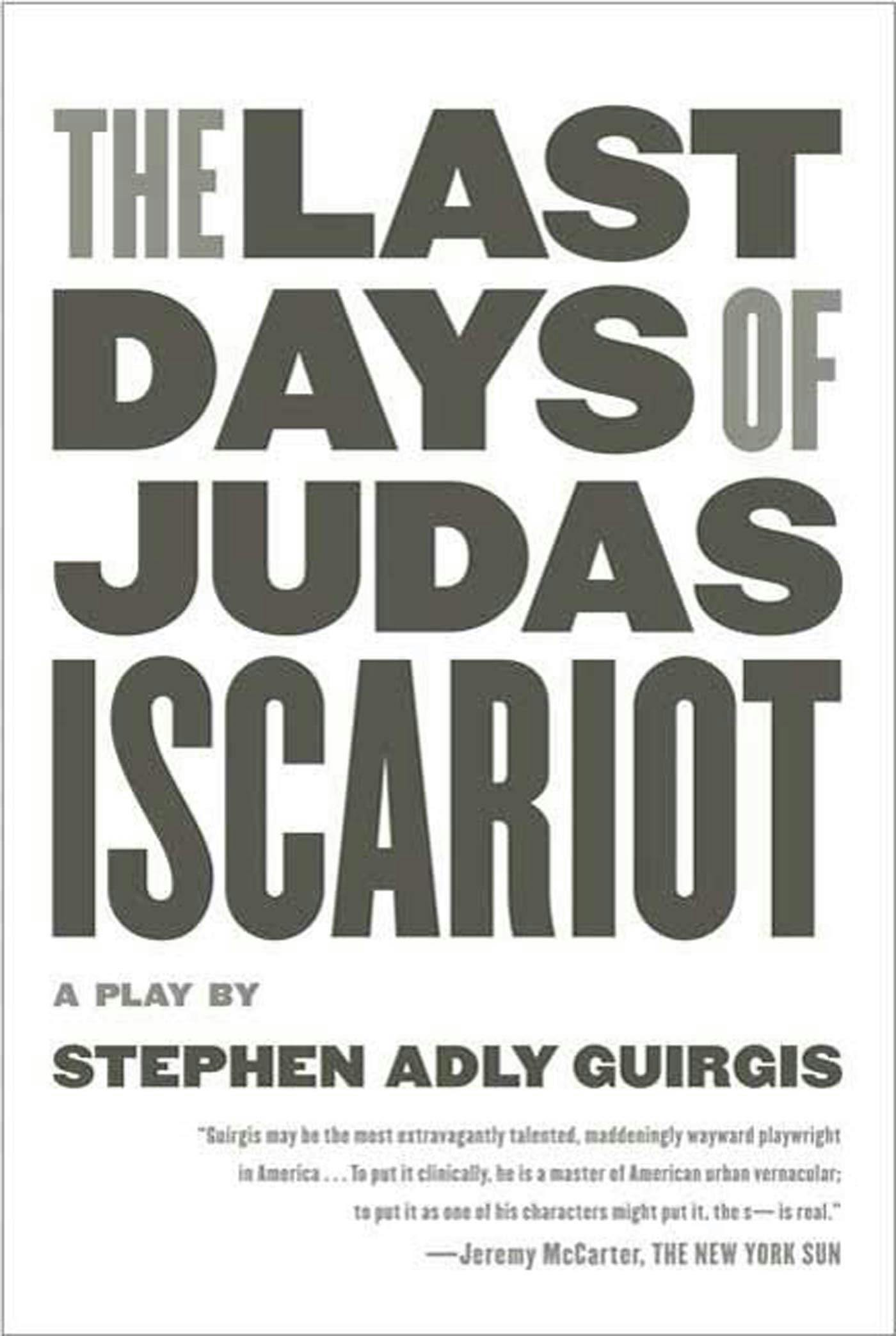 The Last Days of Judas Iscariot Play by Stephen Adly Guirgis