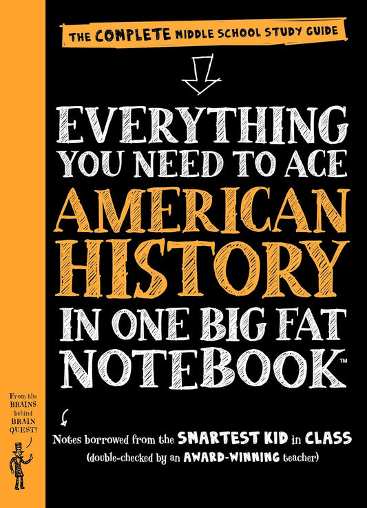 Everything You Need to Ace American History in One Big Fat Notebook: The Complete Middle School Study Guide (Big Fat Notebooks) by Workman Publishing, Philip Bigler, Lily Rothman