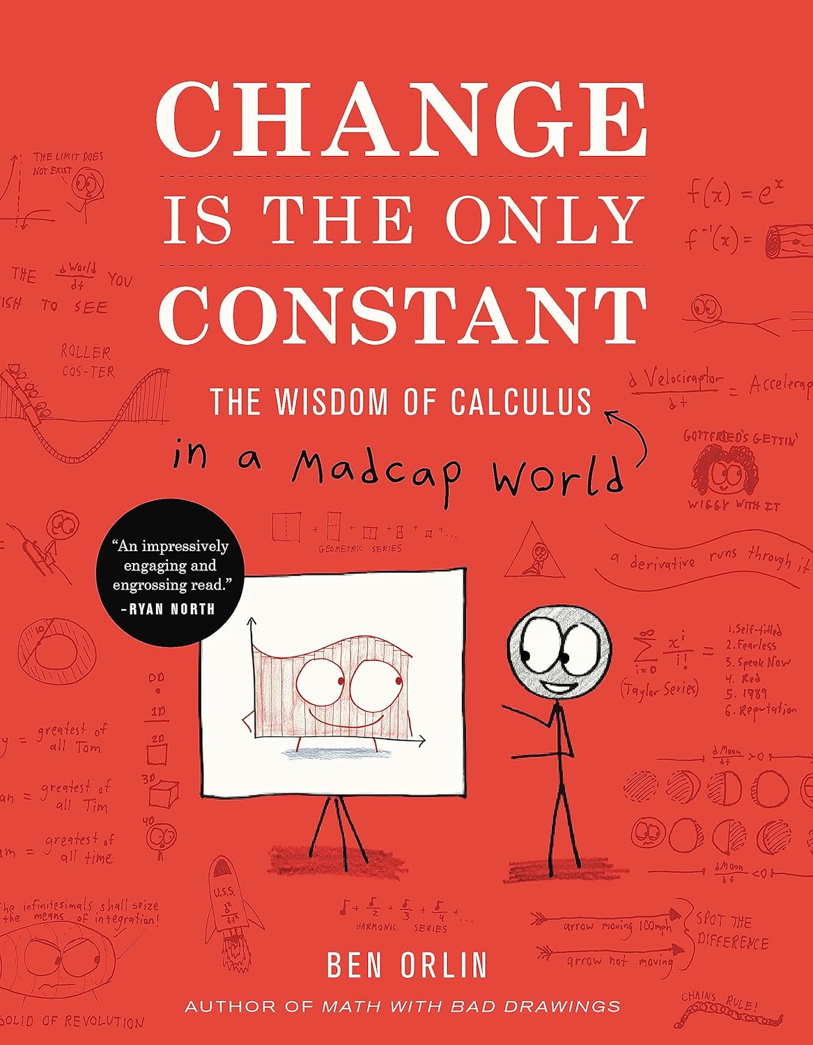 Change Is the Only Constant: The Wisdom of Calculus in a Madcap World Book by Ben Orlin