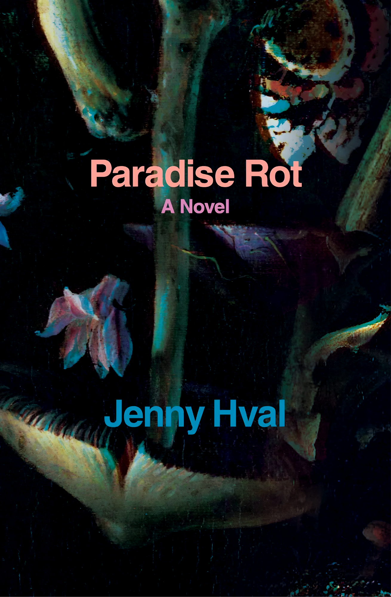 Paradise Rot: A Novel by Jenny Hval