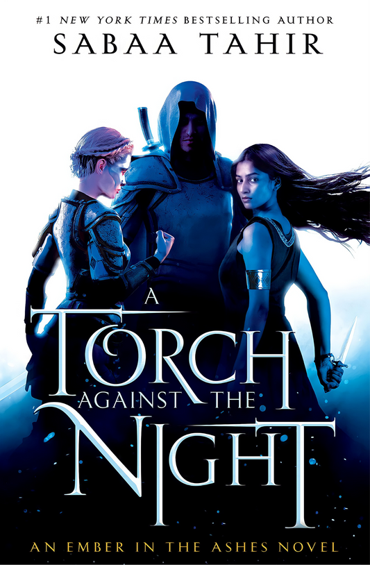 A Torch Against the Night Novel by Sabaa Tahir