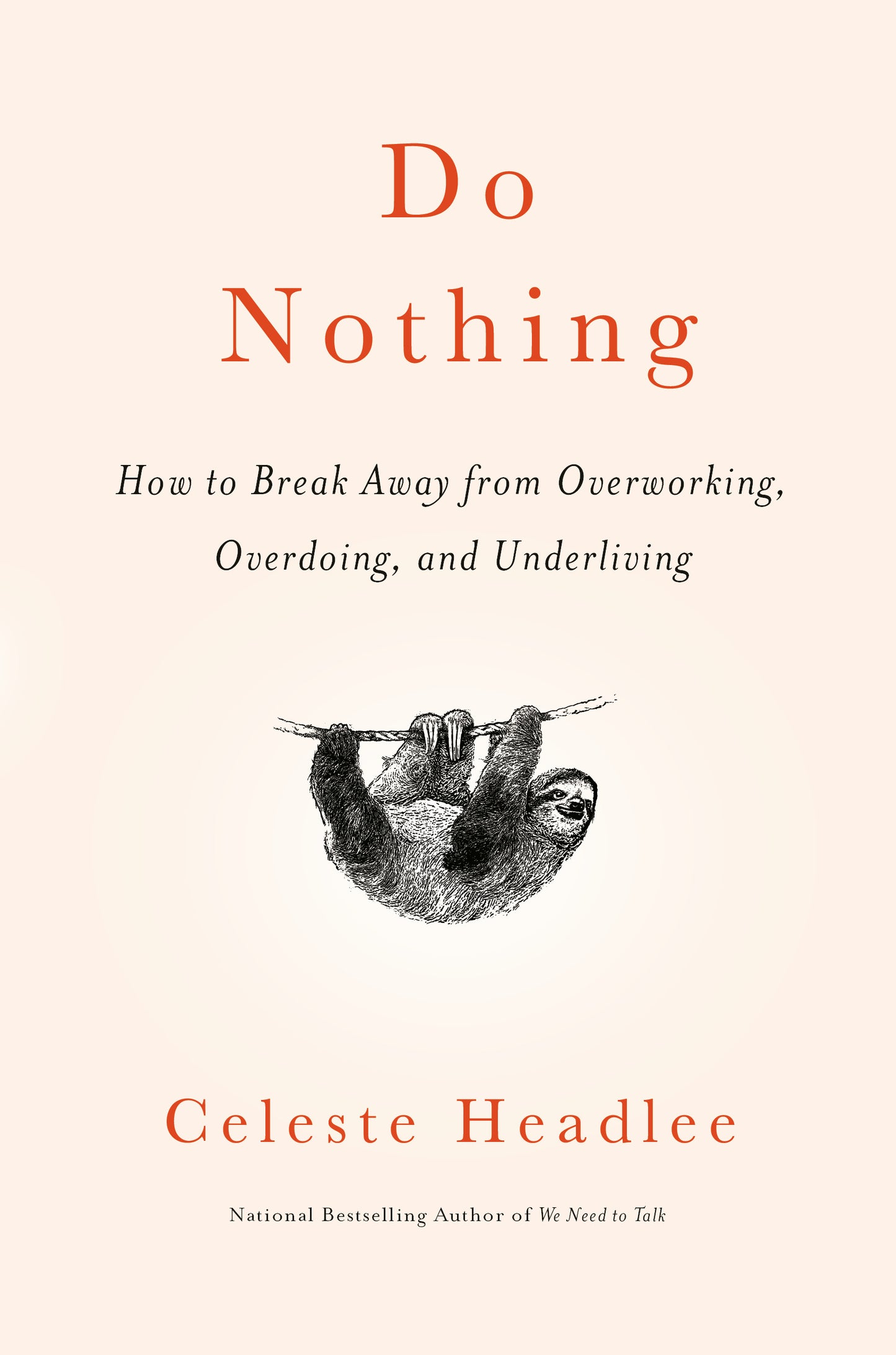Do Nothing: How to Break Away from Overworking, Overdoing, and Underliving
Book by Celeste Headlee