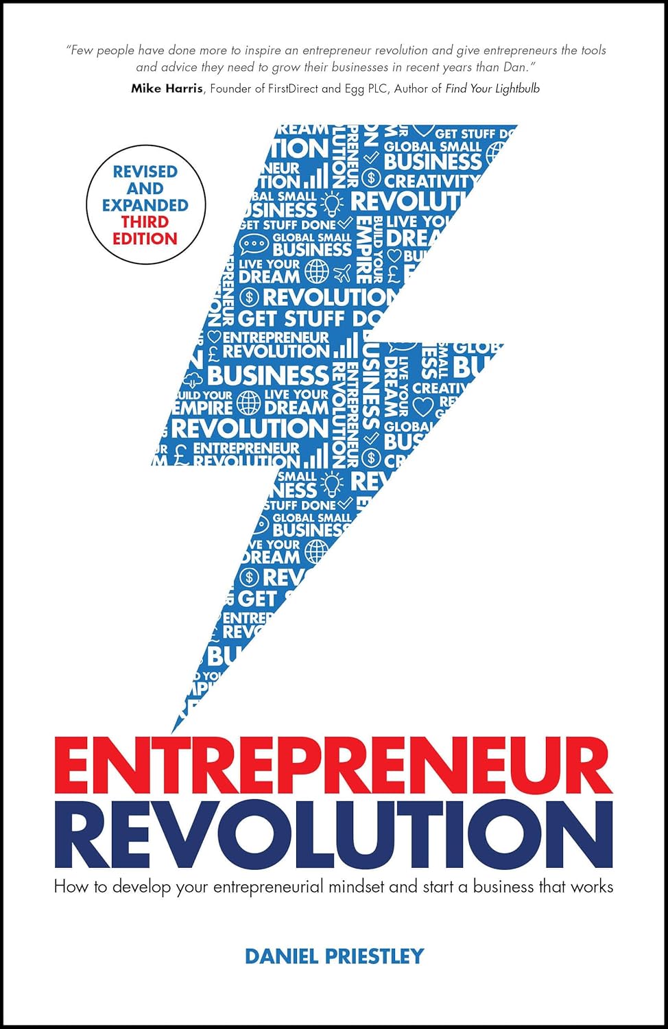 Entrepreneur Revolution: How to Develop Your Entrepreneurial Mindset and Start a Business That Works by Daniel Priestley