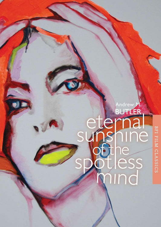 Eternal Sunshine of the Spotless Mind by Andrew M Butler