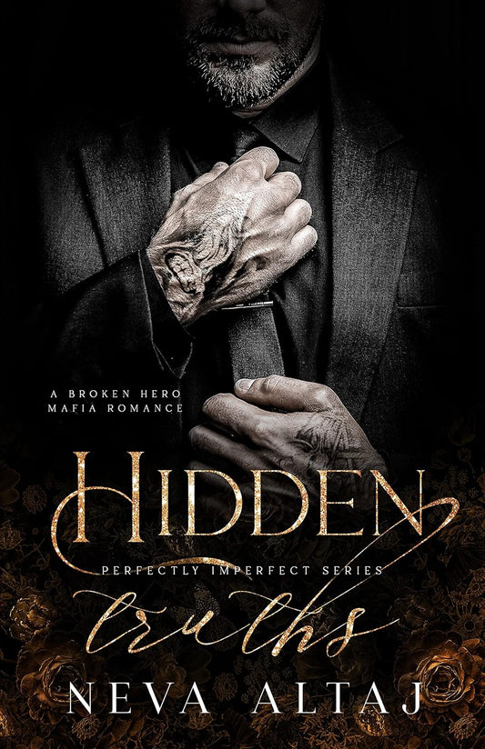 Hidden Truths: A Broken Hero Mafia Romance by Neva Altaj
