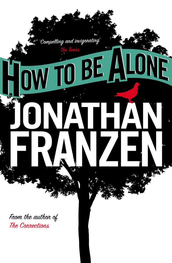 How to Be Alone: Essays Book by Jonathan Franzen