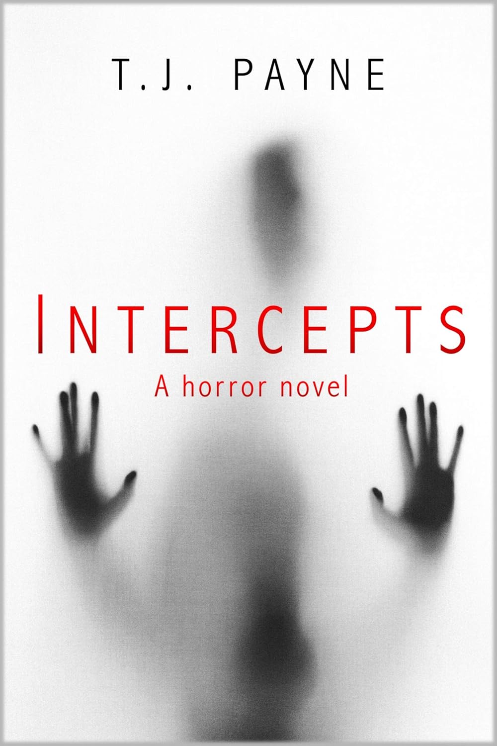 Intercepts: A Horror Novel by T. J. Payne
