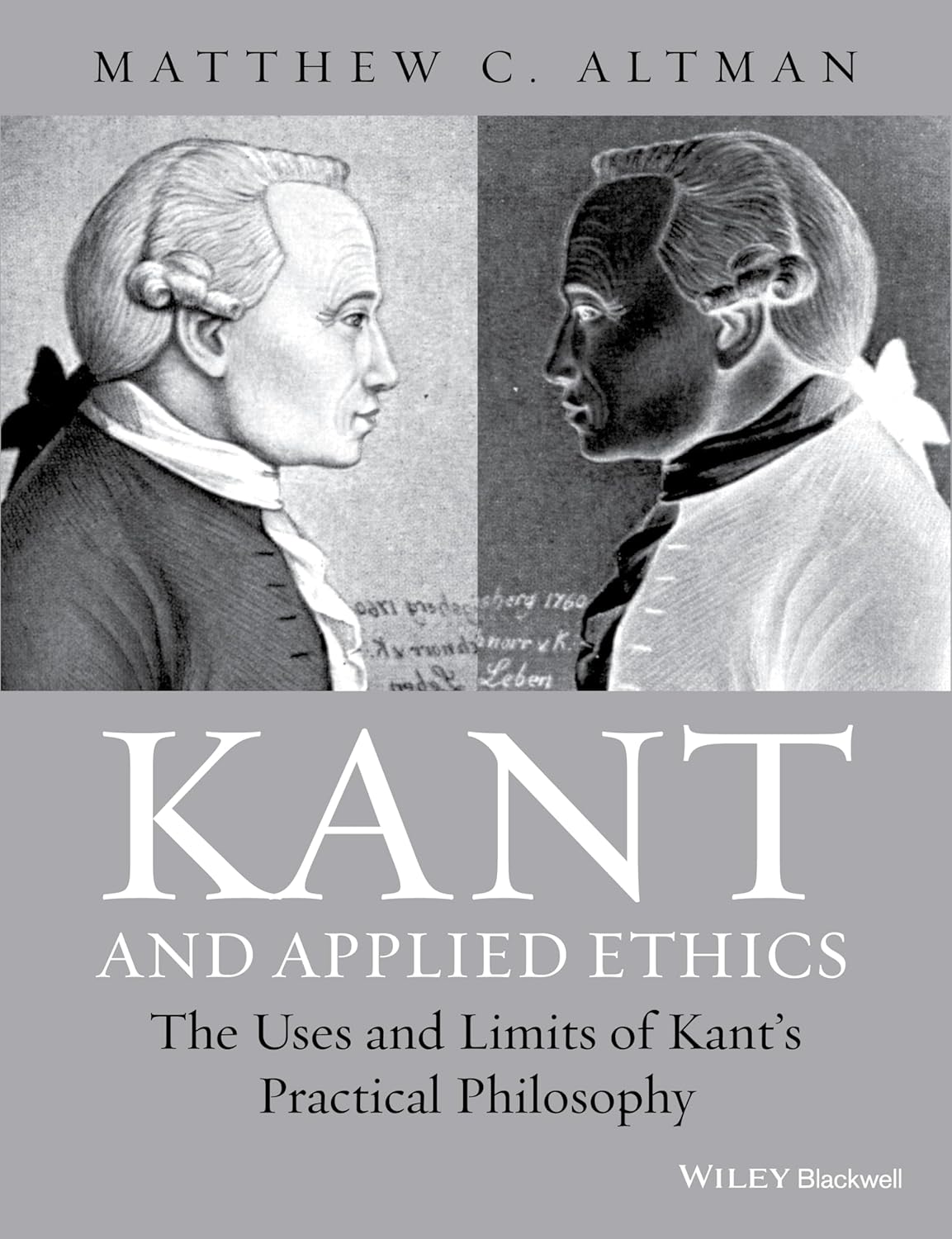 Kant and Applied Ethics: The Uses and Limits of Kant's Practical Philosophy Book by M. Altman