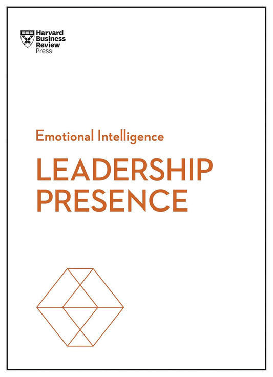 Leadership Presence (HBR Emotional Intelligence Series) by Harvard Business Review