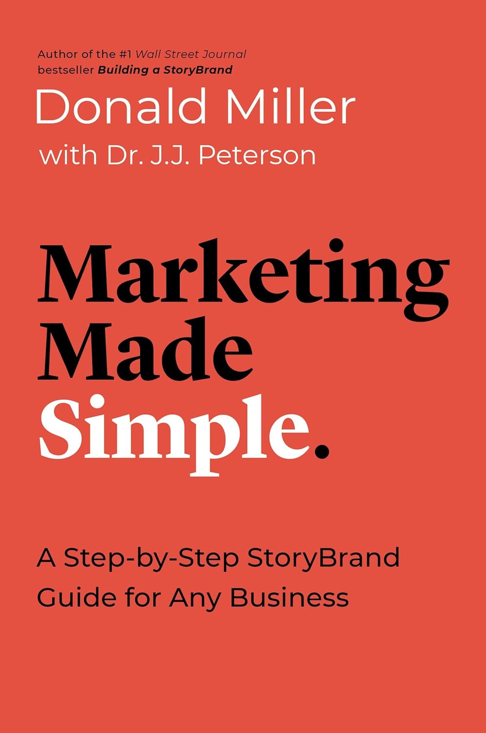 Marketing Made Simple: A Step-By-Step StoryBrand Guide for Any Business Book by Donald Miller