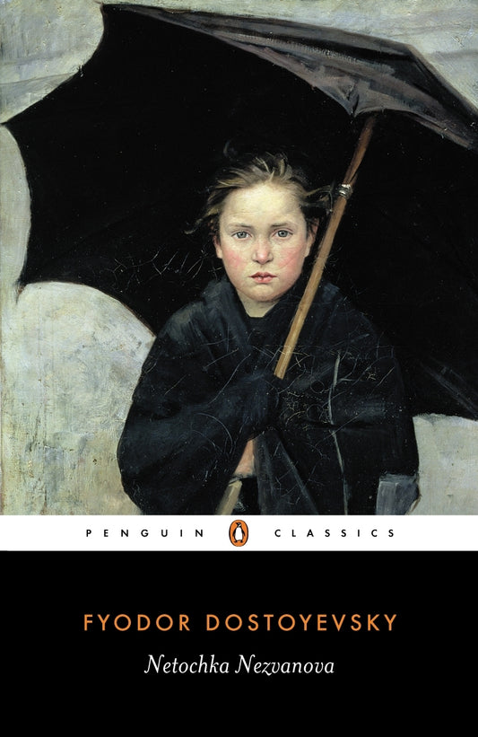 Netochka Nezvanova Novel by Fyodor Dostoevsky