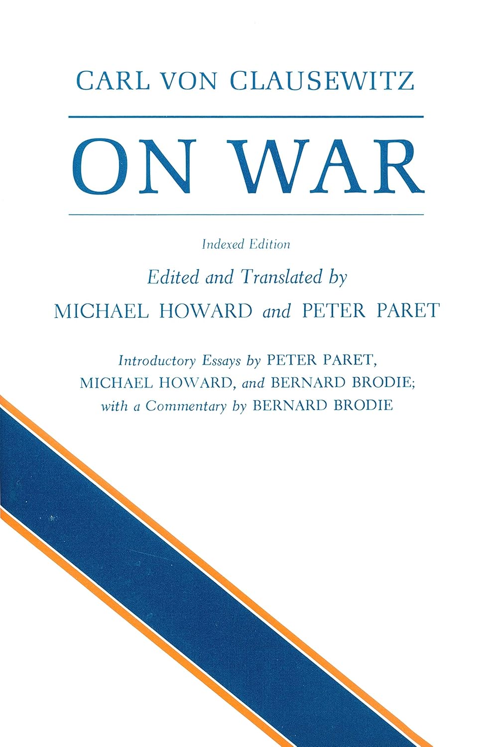 On War by Carl Von Clausewitz, Translated by Michael Eliot Howard and Peter Paret