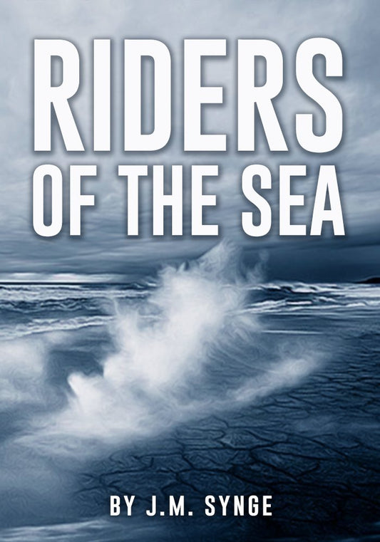 Riders to the Sea Play by John Millington Synge