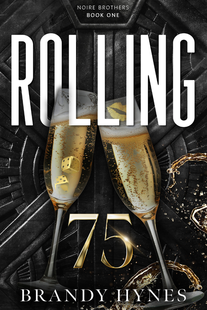 Rolling 75 (Noire Brothers, #1) by Brandy Hynes