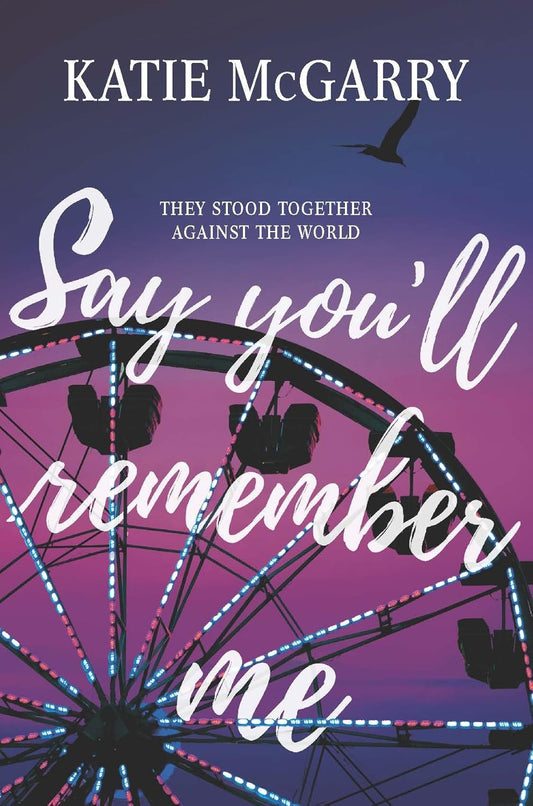 Say You'll Remember Me Book by Katie McGarry