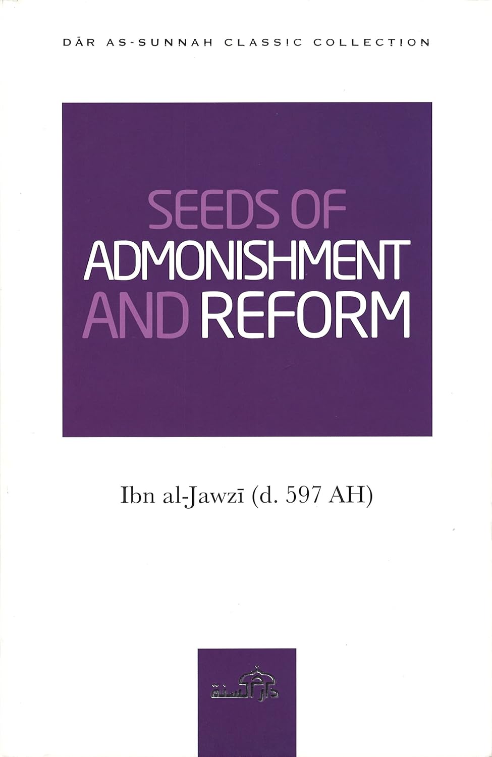 Seeds of Admonishment and Reform by Ibn al-Jawzi, Ayman ibn Khalid