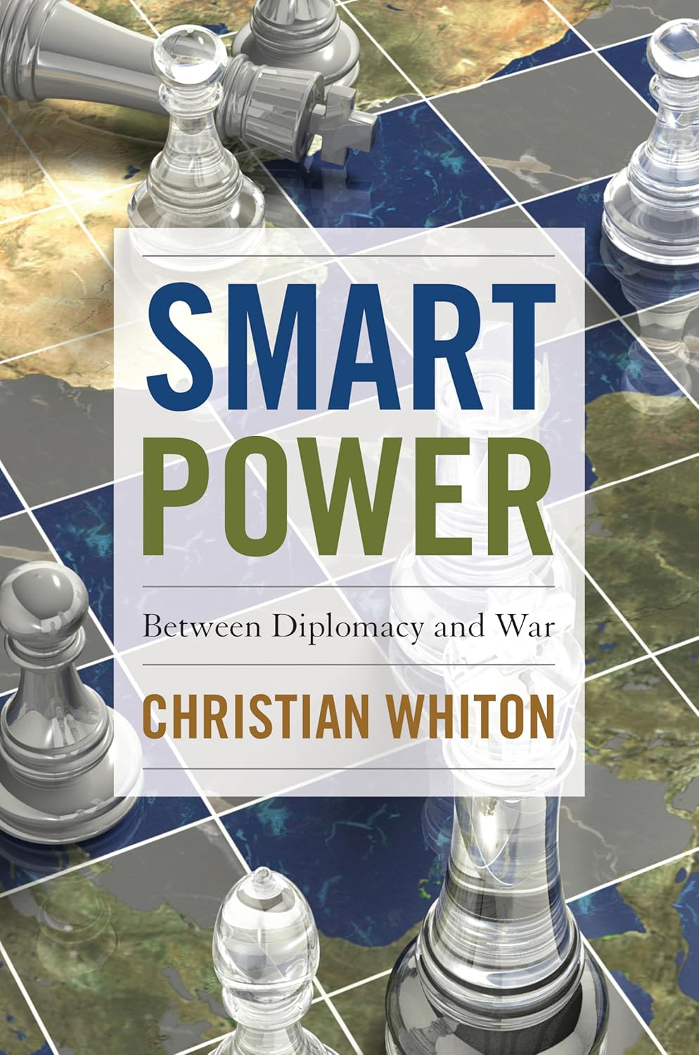Smart Power: Between Diplomacy and War Book by Christian Whiton