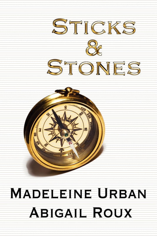 Sticks & Stones Book by Abigail Roux