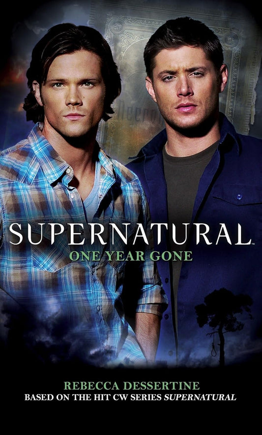 Supernatural: One Year Gone Book by Rebecca Dessertine