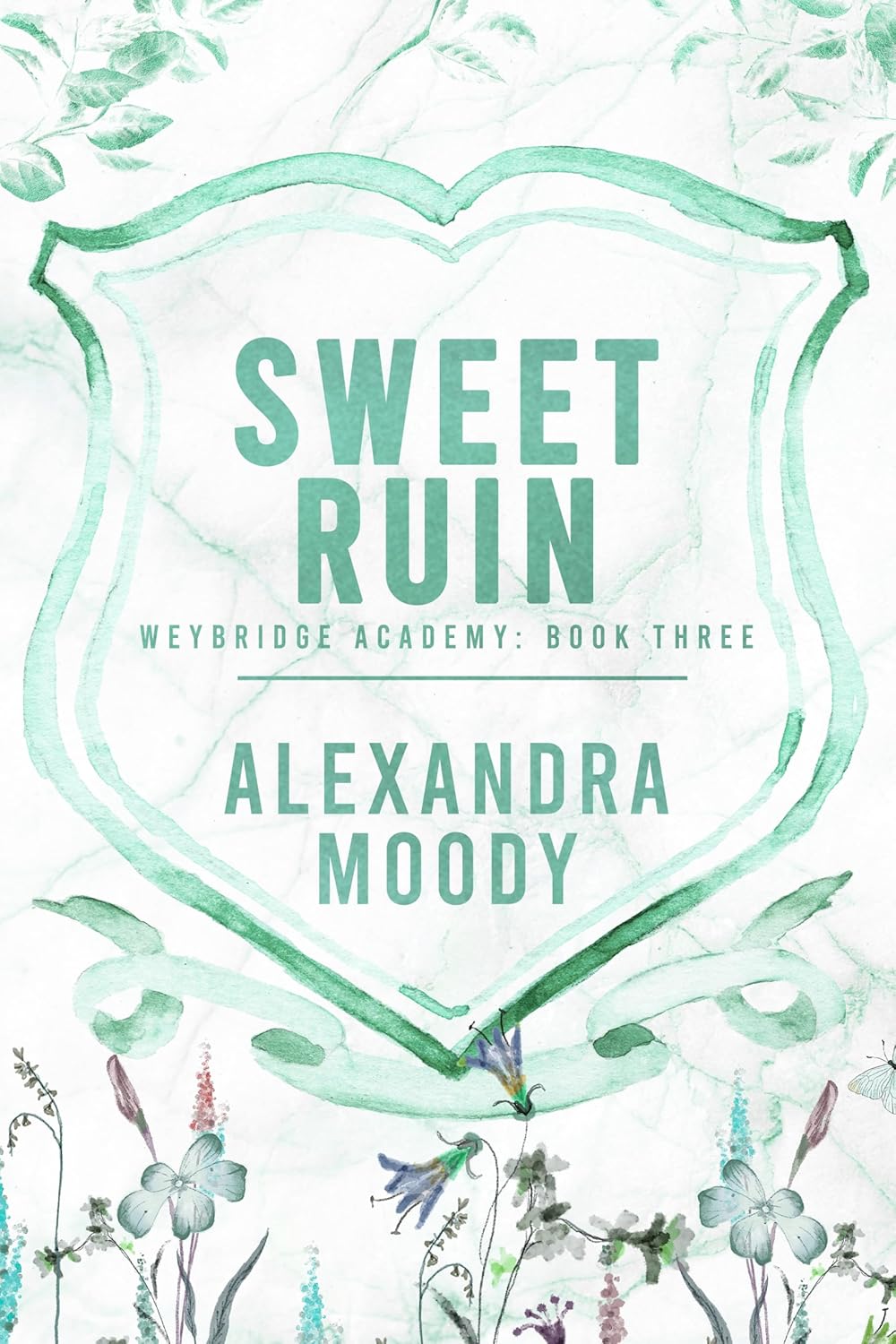 Sweet Ruin (Weybridge Academy Book 3) by Alexandra Moody