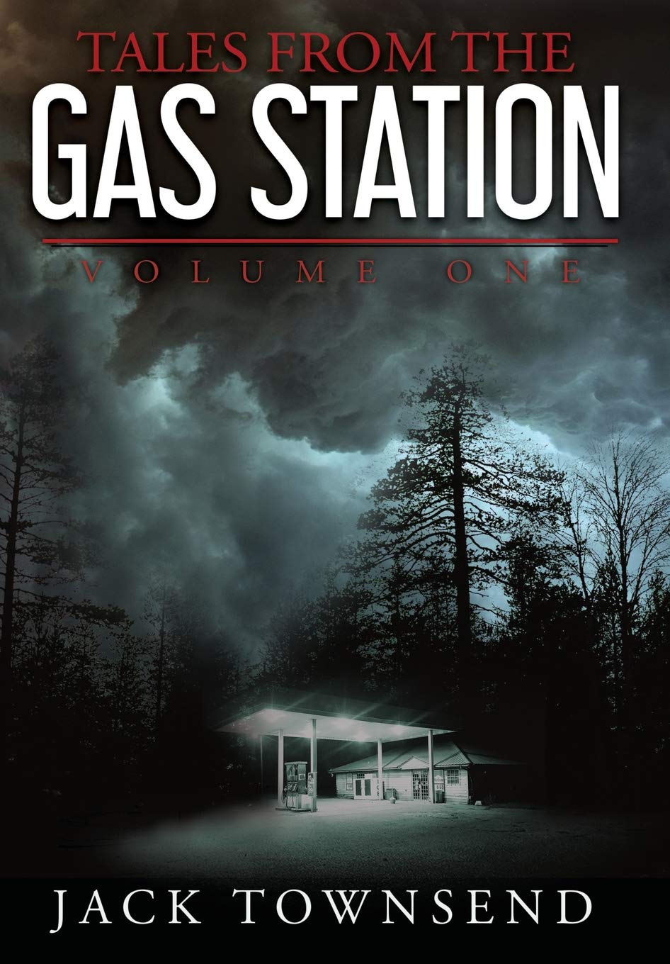Tales from the Gas Station: Volume One by Jack Townsend