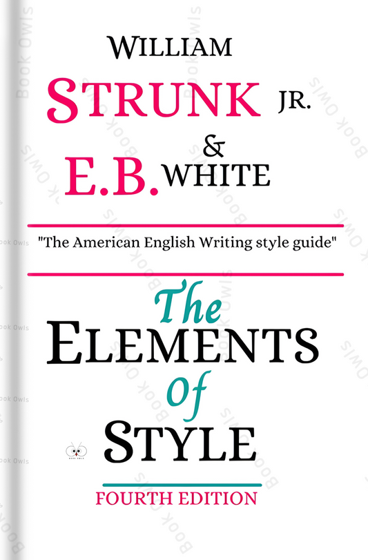 The Elements of Style Book by William Strunk Jr.