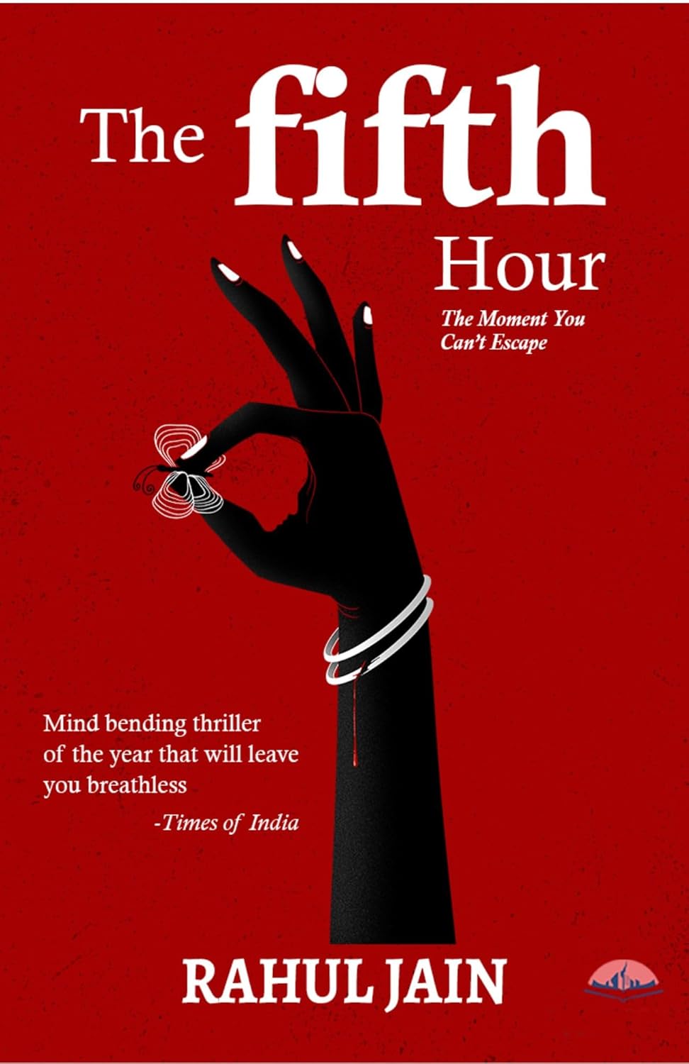 The Fifth Hour by Rahul Jain