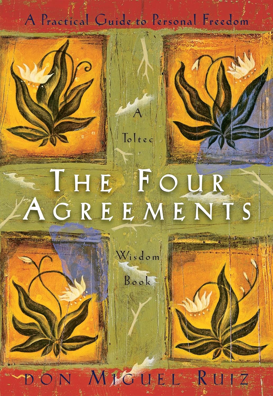 The Four Agreements: A Practical Guide to Personal Freedom Book by Don Miguel Ruiz