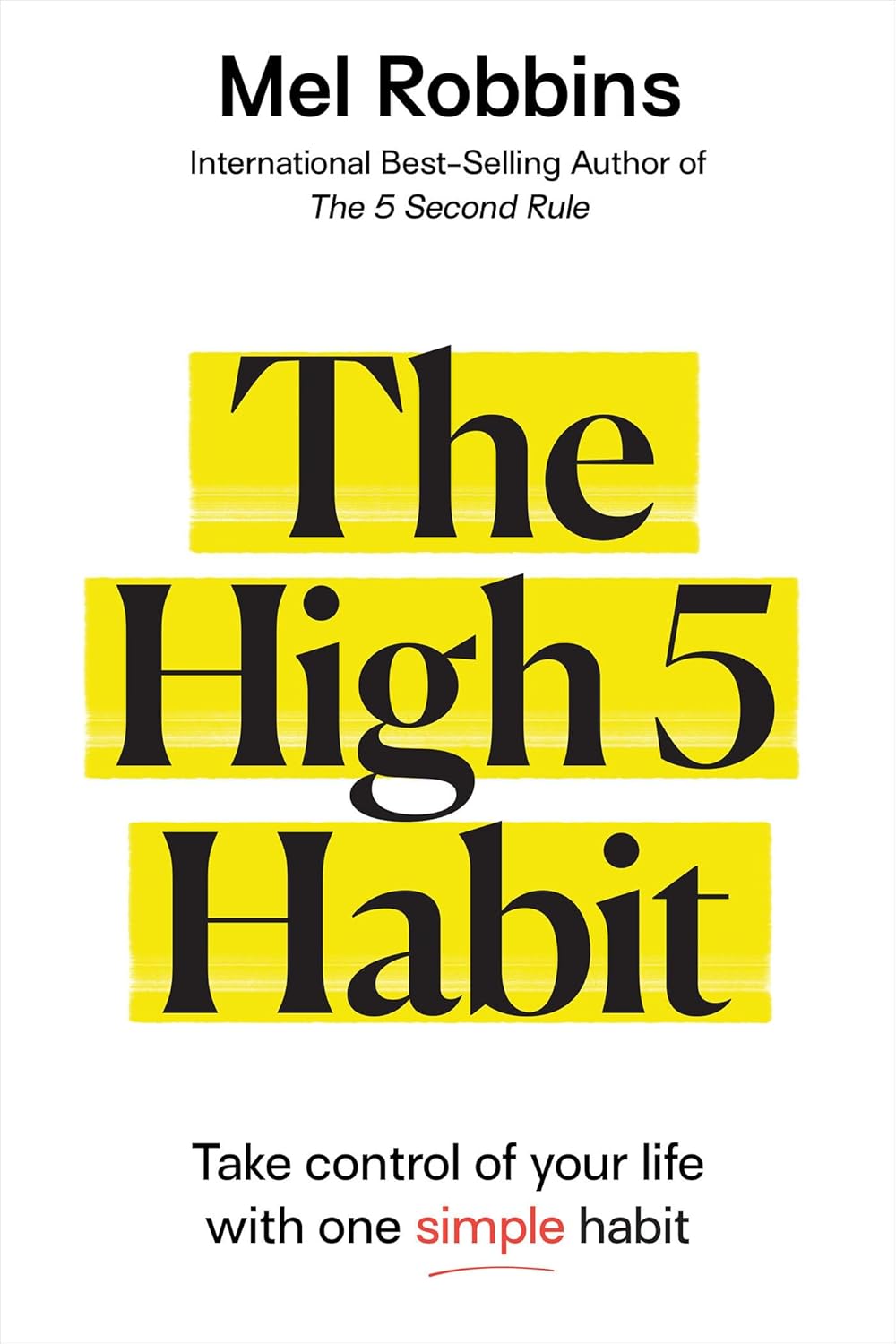 The High 5 Habit: Take Control of Your Life with One Simple Habit Book by Mel Robbins