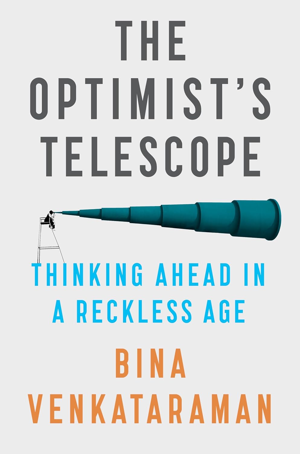 The Optimist's Telescope: Thinking Ahead in a Reckless Age Book by Bina Venkataraman