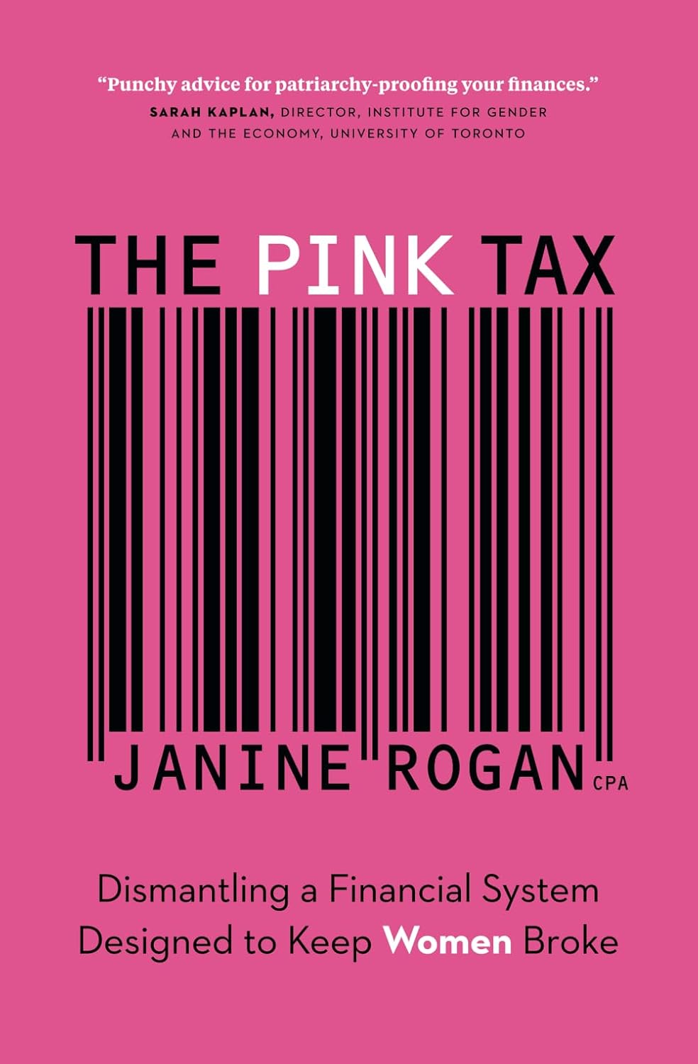 The Pink Tax: Dismantling a Financial System Designed to Keep Women Broke Book by Janine Rogan