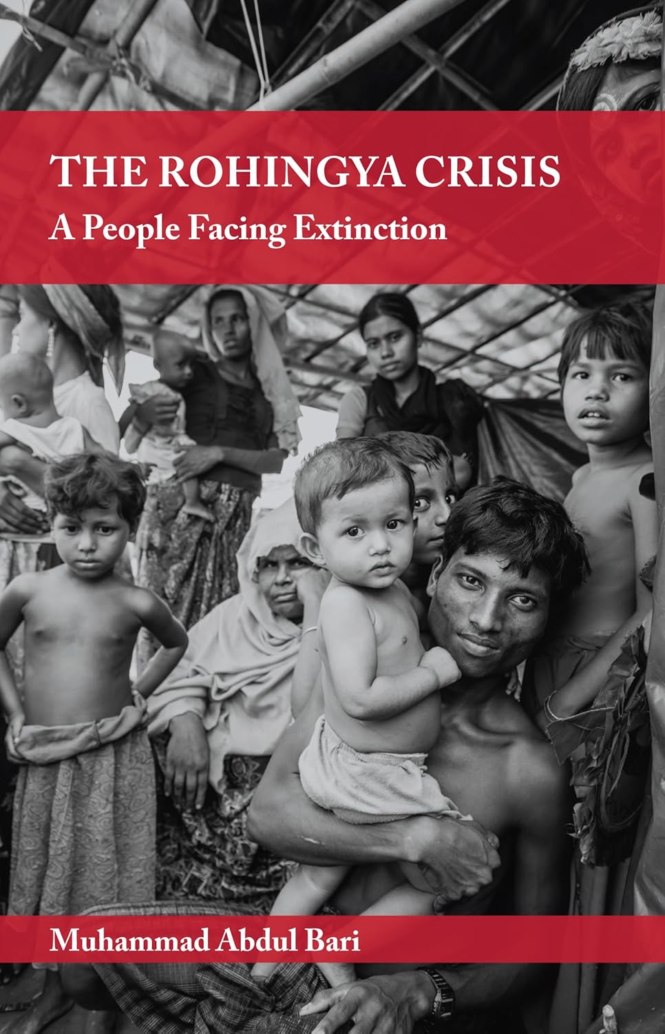 The Rohingya Crisis: A People Facing Extinction Book by Muhammad Abdul Bari