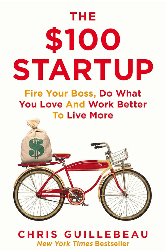 The $100 Startup Book by Chris Guillebeau