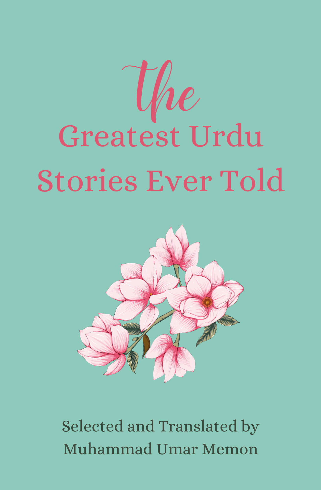 The Greatest Urdu Stories by Muhammad Umar Memon