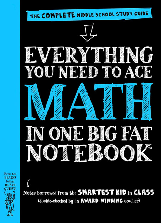 Everything You Need To Ace Math in One Big Fat Notebook: The Complete Middle School Study Guide (Big Fat Notebooks) by Workman Publishing, Ouida Newton