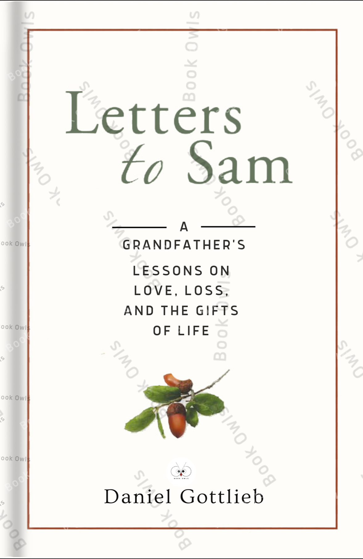 Letters to Sam: A Grandfather's Lessons on Love, Loss, and the Gifts of Life
Book by Daniel Gottlieb