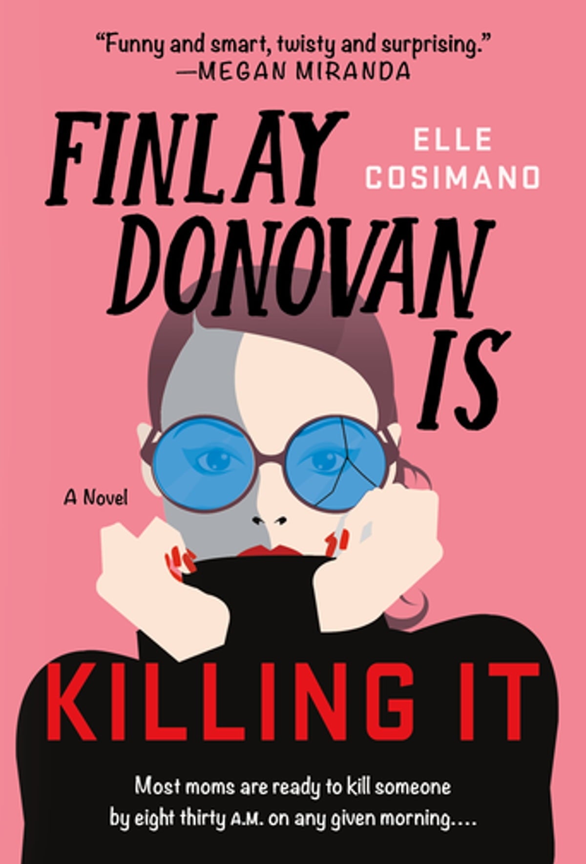Finlay Donovan Is Killing It: A Novel by Elle Cosimano