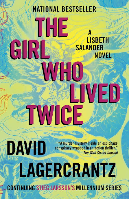 The Girl Who Lived Twice Novel by David Lagercrantz