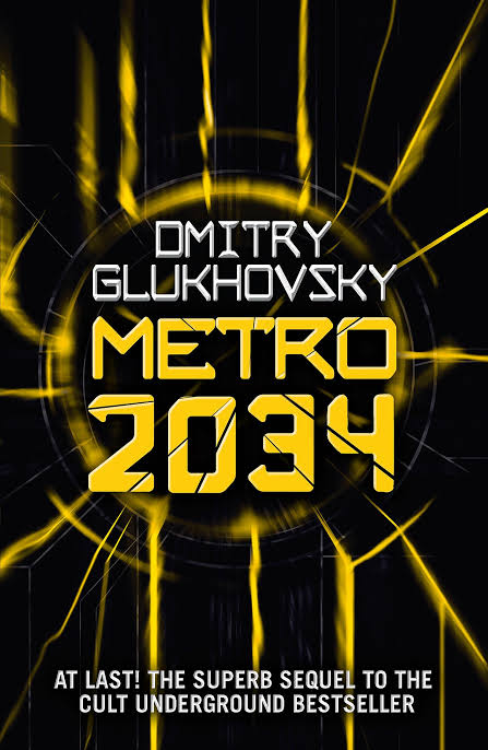 Metro 2034 Novel by Dmitry Glukhovsky