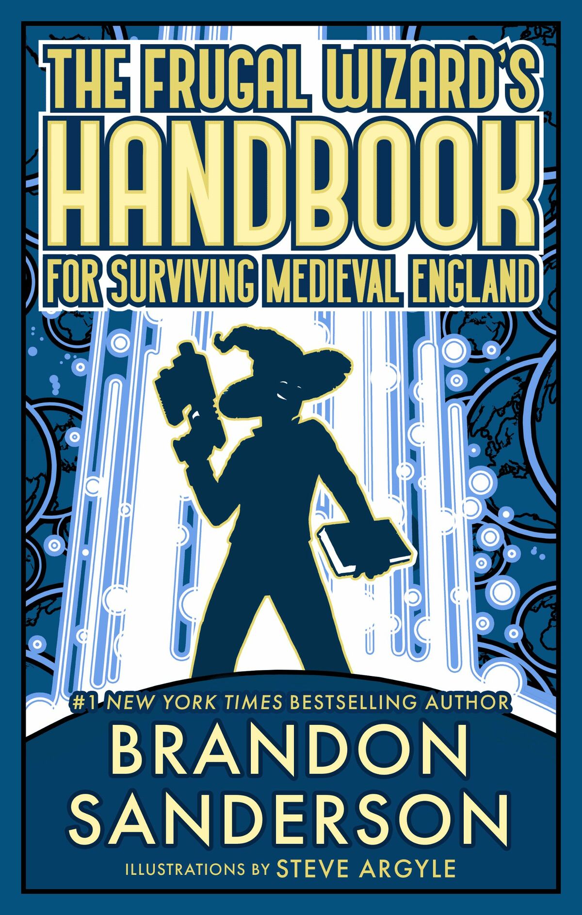 The Frugal Wizard's Handbook for Surviving Medieval England
by Brandon Sanderson, Steve Argyle