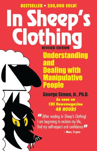 In Sheep's Clothing: Understanding and Dealing with Manipulative People Book by George K. Simon