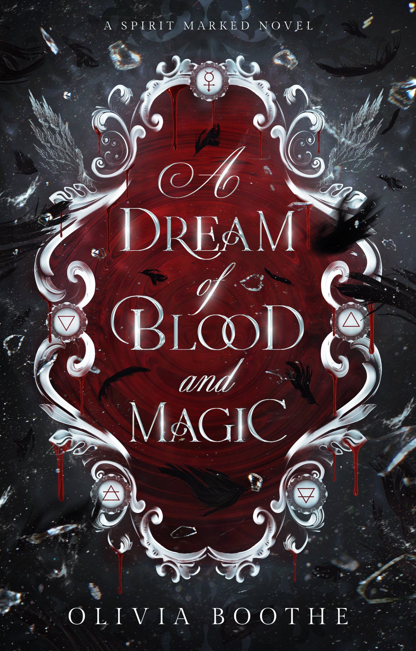 A Dream of Blood and Magic 
by Olivia Boothe